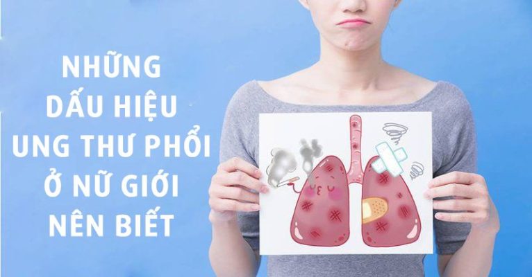 Những dấu hiệu ung thư phổi ở Nữ Giới mà bạn nên biết