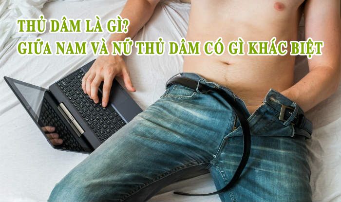 Thủ dâm là gì? Giữa nam và nữ thủ dâm có gì khác biệt?