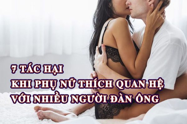 7 Tác hại khi phụ nữ thích quan hệ với nhiều người đàn ông
