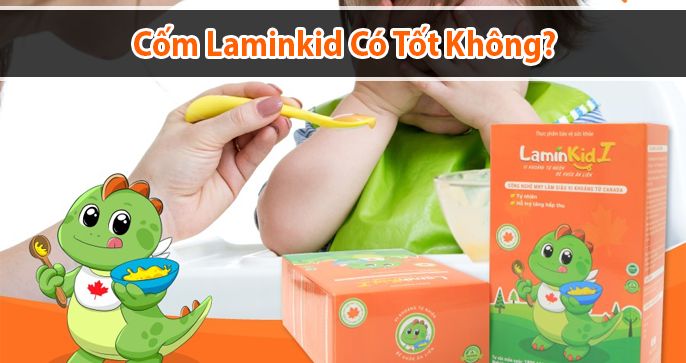 Cốm Laminkid có tốt không? Tại sao nên sử dụng cốm Laminkid?