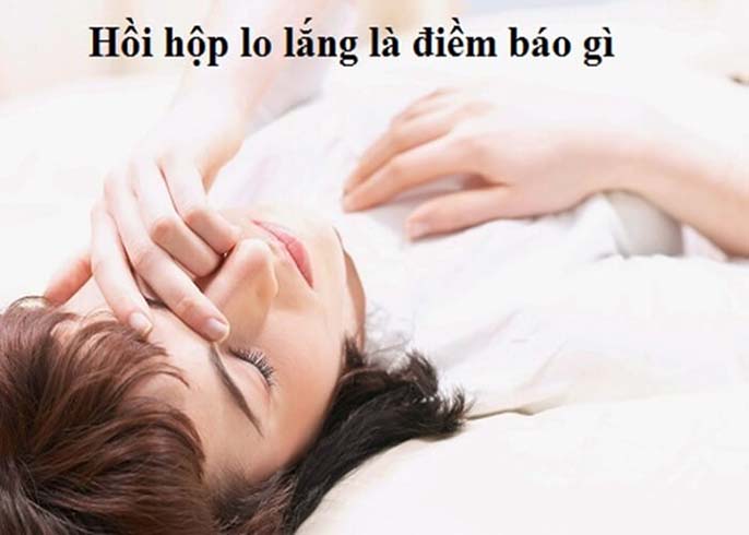 Lo lắng hồi hộp điềm gì tốt hay xấu?