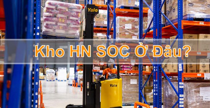 Giải đáp thắc mắc: Kho HN SOC ở đâu? Cho những tín đồ Shopee