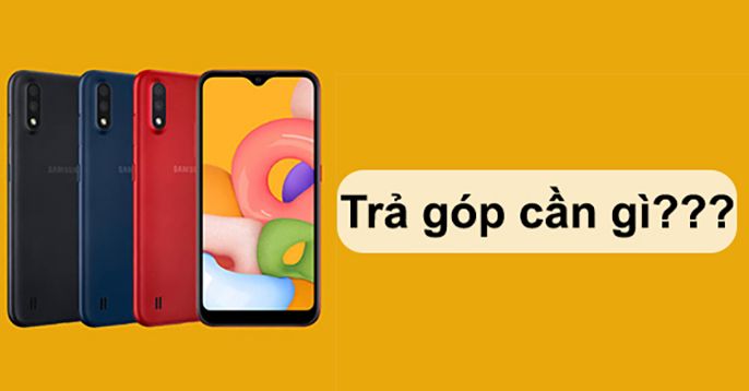 Giải đáp “Mua điện thoại trả góp cần giấy tờ gì? Nên hay không?”