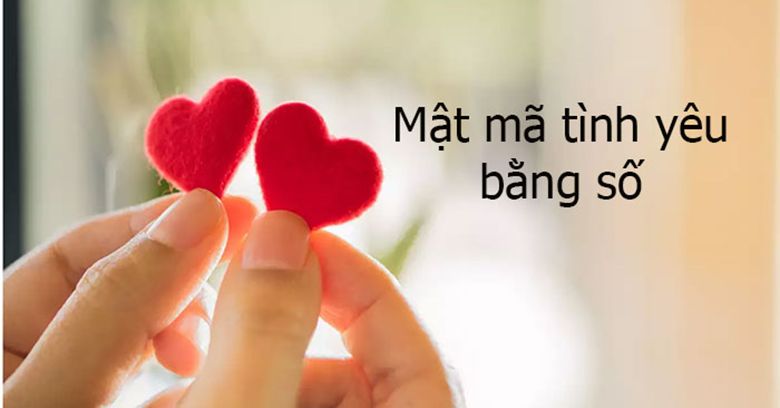 520 nghĩa là gì? Giải mã ý nghĩa mật mã tình yêu bằng số​