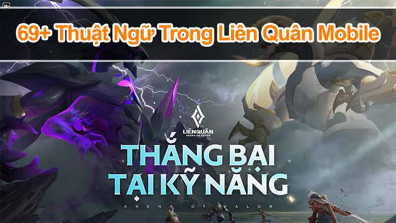 69+ Thuật Ngữ Liên Quân Mobile Cần Biết Cho Người Mới Chơi 