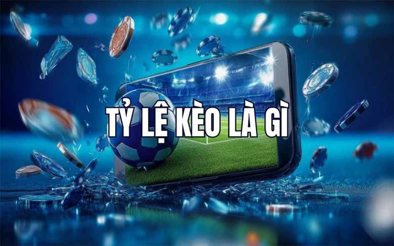 Giải thích tỷ lệ kèo là gì? Hướng dẫn đọc kèo cho người mới 