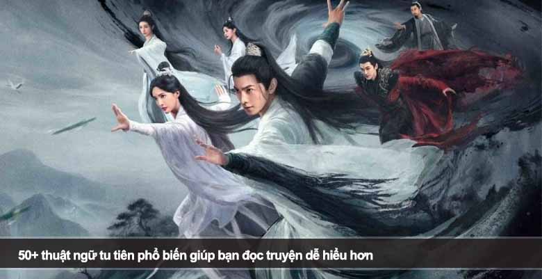 50+ thuật ngữ tu tiên phổ biến giúp bạn đọc truyện dễ hiểu hơn 