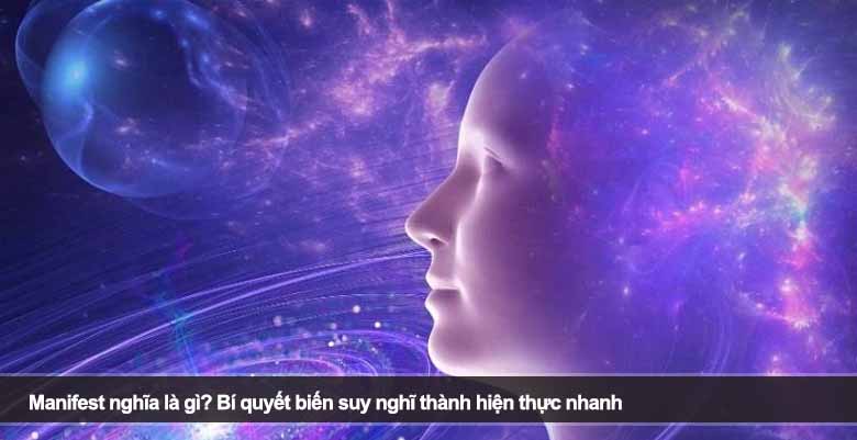 Manifest nghĩa là gì? Bí quyết biến suy nghĩ thành hiện thực nhanh 